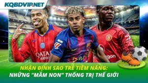 Nhận định sao trẻ tiềm năng